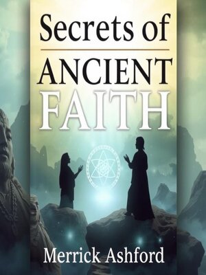 cover image of Secrets of Ancient Faith
